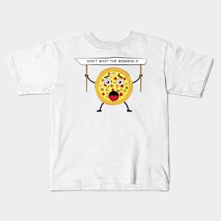 Pizza Character Protest - Don't wait the weekend - Funny Illustration Kids T-Shirt